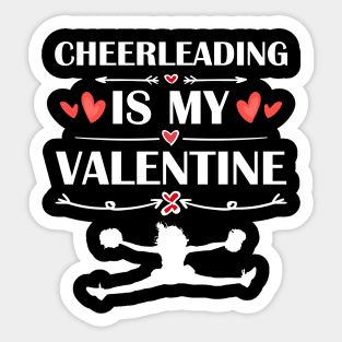 Cheerleading Is My Valentine T-Shirt Funny Humor Fans Sticker